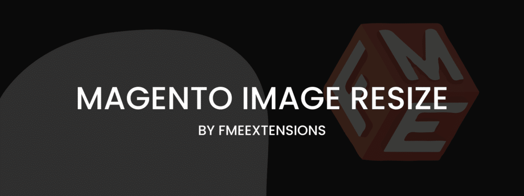 Magento Image Resize Extension by FMEextensions